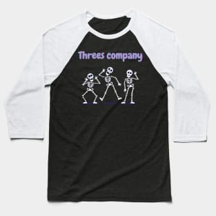 Threes company Baseball T-Shirt